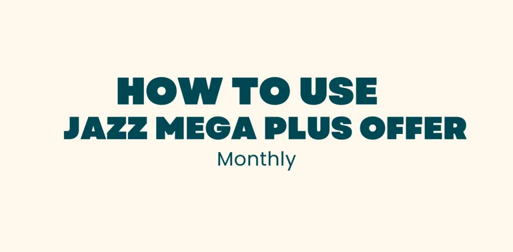 How to use Jazz Mega Plus Offer Monthly