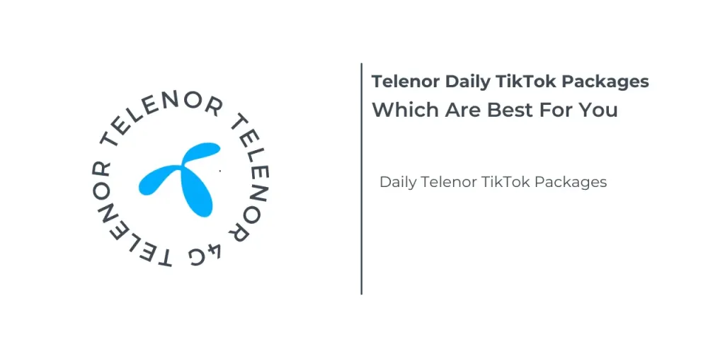Telenor Daily TikTok Packages Which Are Best For You